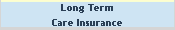 Long Term
Care Insurance
