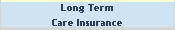 Long Term
Care Insurance