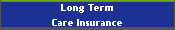 Long Term
Care Insurance