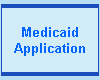Medicaid
Application
