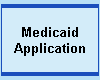 Medicaid
Application